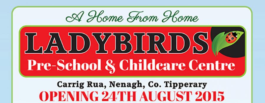 Ladybirds Pre-School & Childcare Opening August 24th