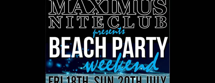 Beach Party Weekend at Maximus