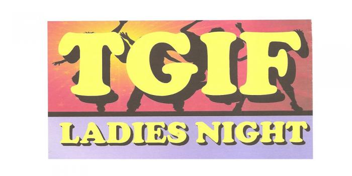TGIF Ladies Night